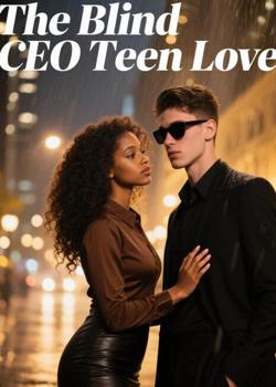 The Blind CEO Teen Lover