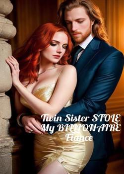 Twin Sister STOLE My Billionaire Fiance