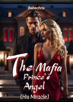 The Mafia Prince's Angel: His Miracle