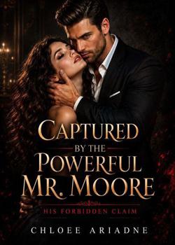 Captured By The Powerful Mr. Moore: His Forbidden Claim
