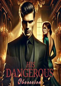 HIS DANGEROUS OBSESSION