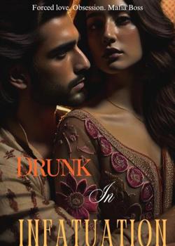 Drunk in Infatuation.