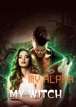 MY ALPHA MY WITCH