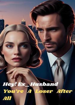Hey! Ex-husband, You are the loser after all
