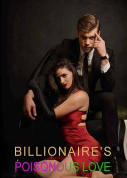 Billonaire's Poisonous Love