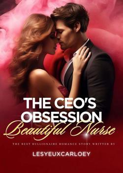 The CEO's Obsession with Beautiful Nurse
