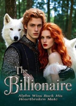 The Billionaire Alpha Wins Back His Heartbroken Mate