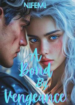 A bond by vengeance