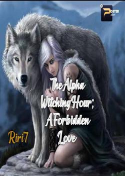 The Alpha Witching Hour; A Forbidden Love