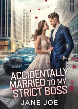 Accidentally Married To My Strict Boss
