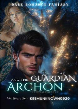The Guardian and the Archon: The Cursed Shadow