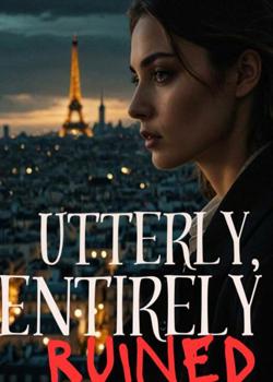Utterly, Entirely Ruined