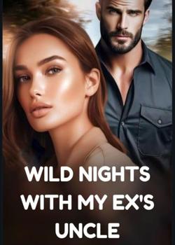 Wild Nights With My EX's Uncle