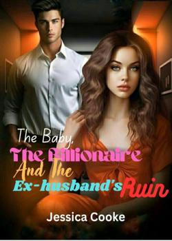 The Baby, The Billionaire And The Ex-husband's Ruin