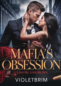 The Mafia's Obsession: Love Me, Love Me Not