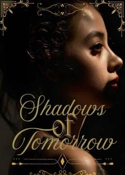 Shadow's of Tomorrow