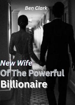 New Wife Of The Powerful Billionaire