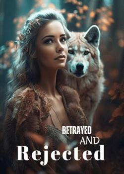 Betrayed And Rejected