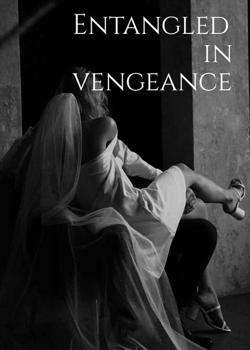 Entangled in vengeance