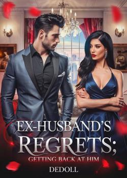Ex-husband's Regrets,; Getting Back At Him