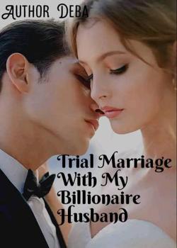 Trial Marriage With My Billionaire Husband
