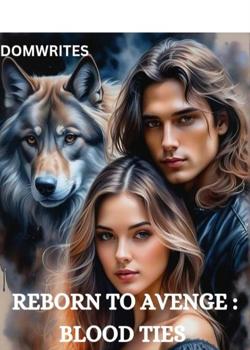 REBORN TO AVENGE: Blood ties