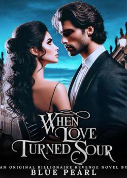 WHEN LOVE TURNED SOUR