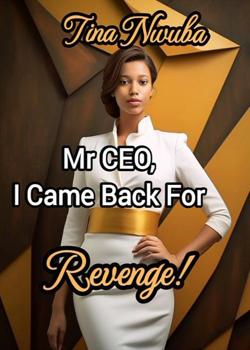Mr CEO, I Came Back For Revenge!