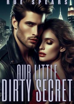 OUR LITTLE DIRTY SECRET