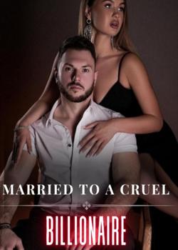 MARRIED TO A CRUEL BILLIONAIRE