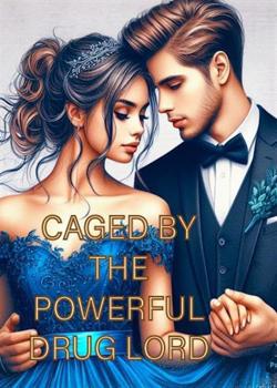 CAGED BY THE POWERFUL DRUG LORD