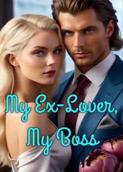 My Ex-Lover, My Boss