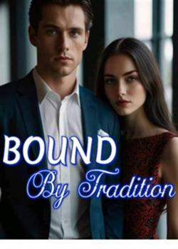 BOUND BY TRADITION
