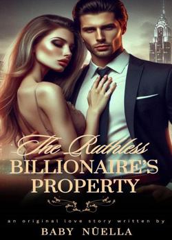 The Ruthless Billionaire's Property