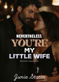 Nevertheless:You are my little wife