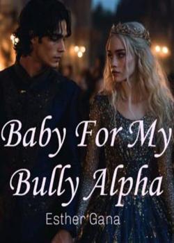 Baby For My Bully Alpha