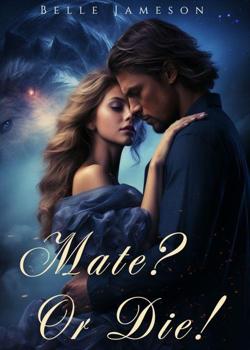 Mate? Or Die!