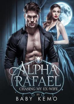 Alpha Rafael: Chasing My Ex-Wife