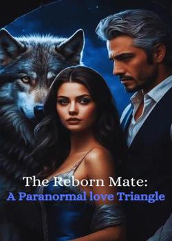 The Reborn Mate: A Paranormal Love Triangle