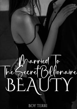 Married to the secret Billionaire Beauty