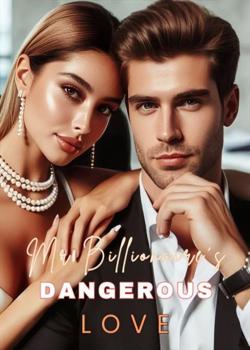Mr Billionaire's Dangerous Love