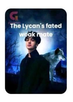 THE LYCAN'S FATED WEAK MATE
