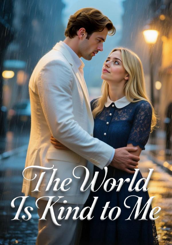 The World Is Kind to Me