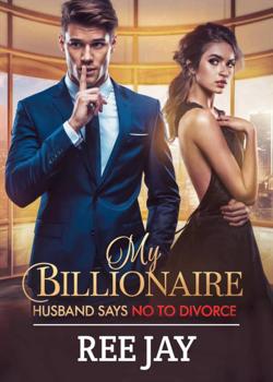 My Billionaire Husband Says No To Divorce