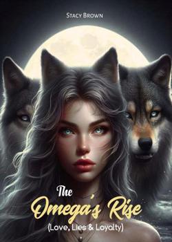 The Omega's Rise (love, lies & loyalty)