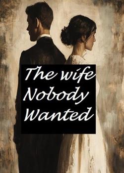 The Wife Nobody Wanted