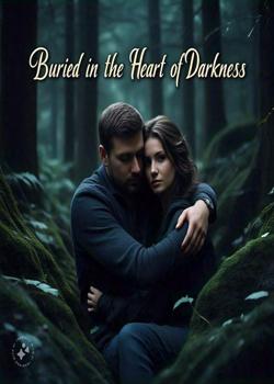BURRIED IN THE HEART OF DARKNESS