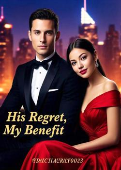 His Regret, My Benefit.