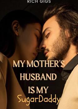 My Mother's husband Is My Sugar daddy