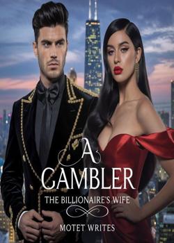 A Gambler: The Billionaire's Wife